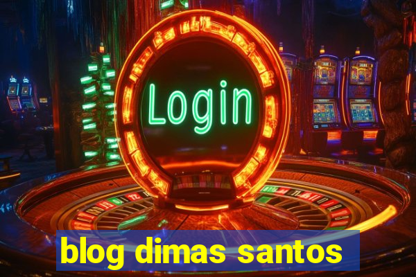 blog dimas santos